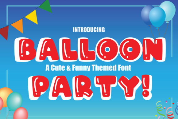 Balloon Party! The Chunky Font That Makes Kids' Designs Pop