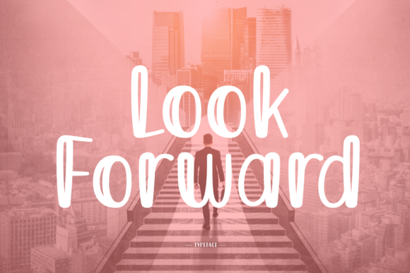 Look Forward: A Font That Brings Joy to Every Project