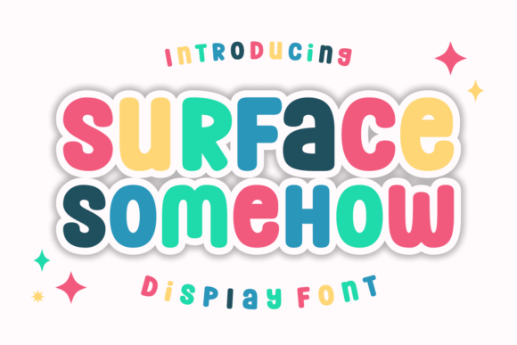 Surface Somehow: A Font That Radiates Pure Joy