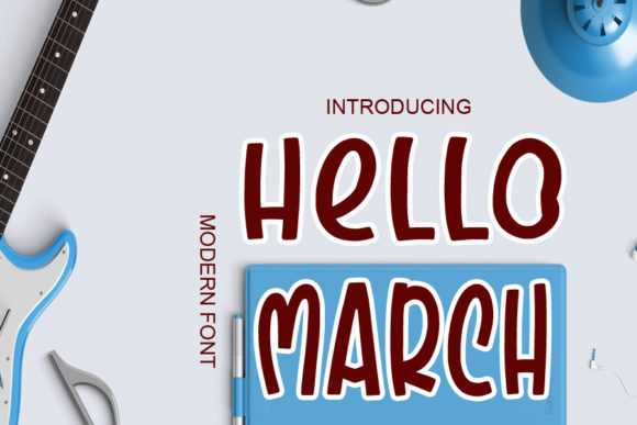 Why Hello March Is the Font Your Brand Has Been Missing